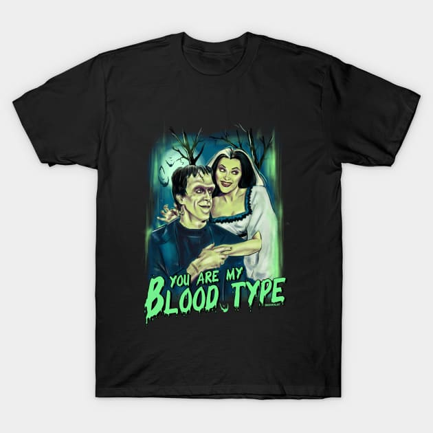 You are my blood type T-Shirt by BwanaDevilArt